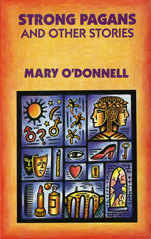 Fig 3: Strong Pagans and other stories. Mary O'Donnell. Poolbeg 1990.